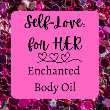 Load image into Gallery viewer, Self-Love: HER Enchanted Body Oil
