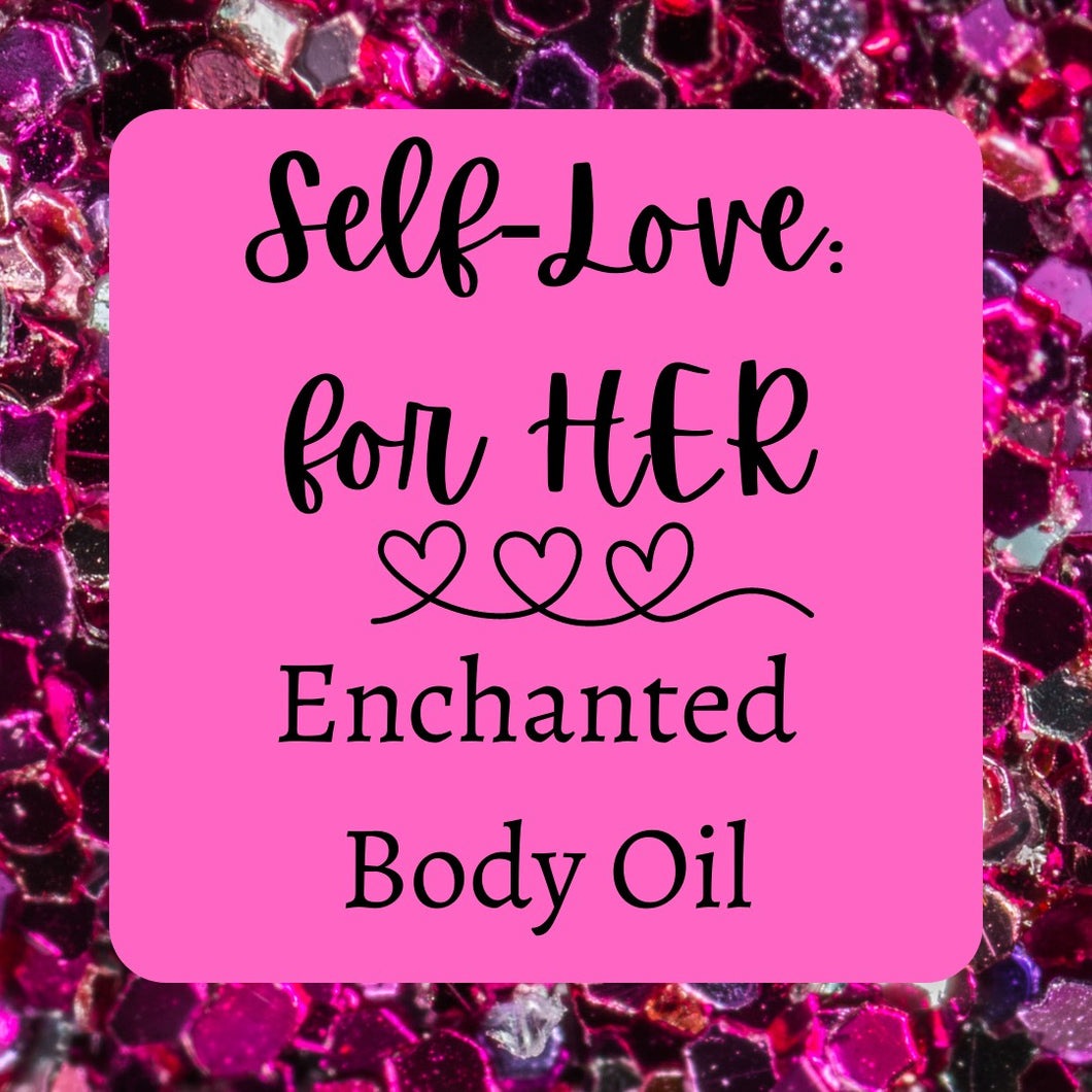 Self-Love: HER Enchanted Body Oil